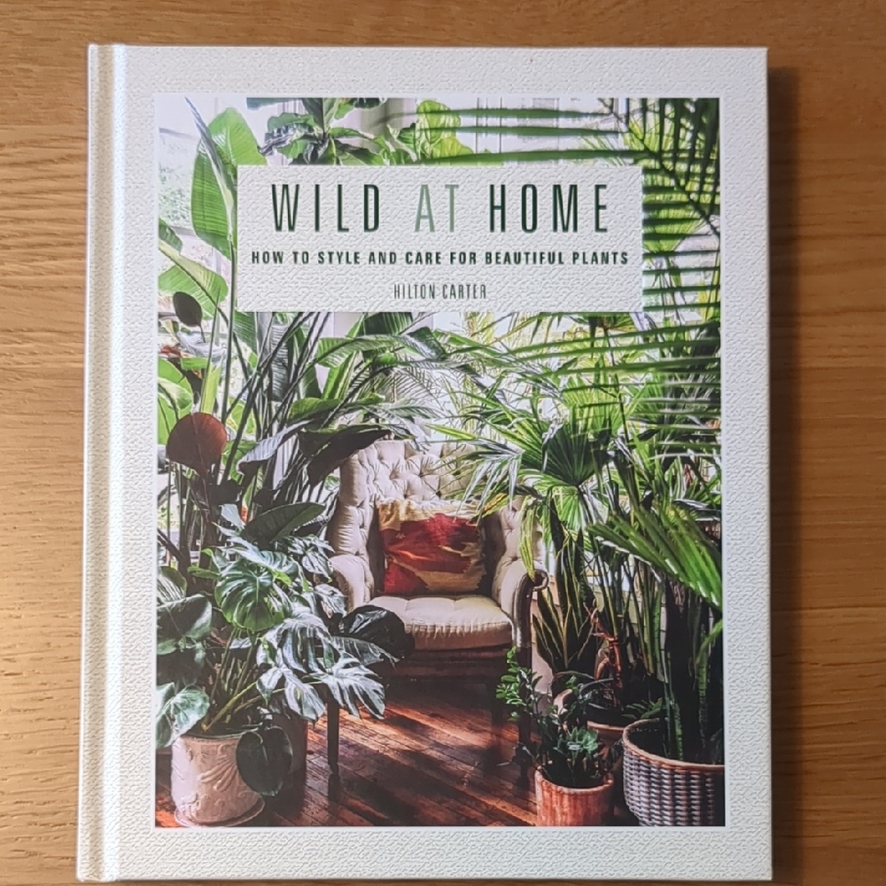 Wild at Home Book by Hilton Carter